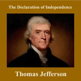 The Declaration of Independence (Unabridged)