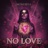 No Love