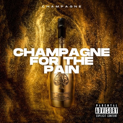 Champagne For The Pain - Single