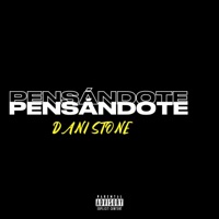 PENSANDOTE - Single - Dani Stone