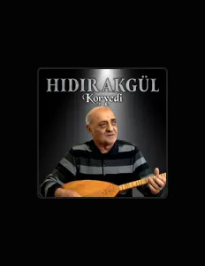 Hör dir Hıdır Akgül an, schau dir Musikvideos an, lies die Biografie, finde Tourdaten und mehr!
