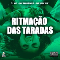 Ritmação das Taradas - Single - DJ WF, Mc Vuk Vuk & Mc Magrinho
