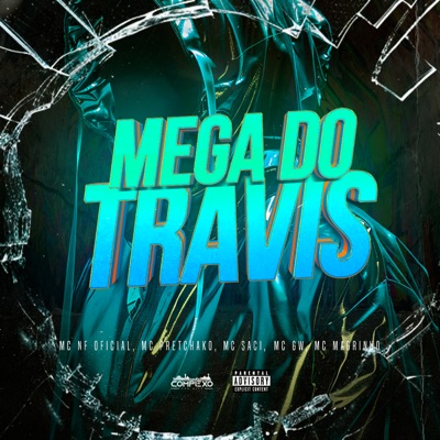 Mega do Travis (feat. mc pretchako, MC GW & Mc Magrinho) - Single