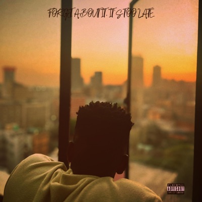 Forget About It, It's Too Late - EP