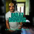 Bad at Drinkin'