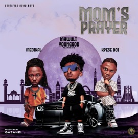 Mom's Prayer (feat. Medikal & Kpese boii) Mawuli Younggod