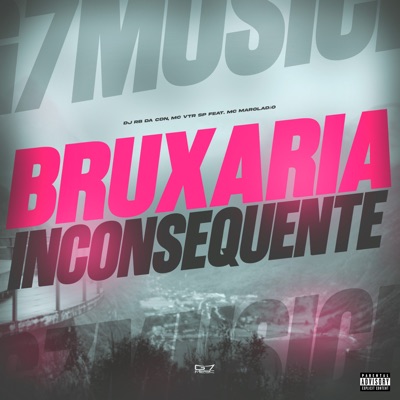 Bruxaria Inconsequente (feat. Mc Maroladão) - Single