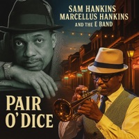 Sam Hankins - Pair O' Dice (feat. Marcellus Hankins & The E Band)