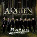 A Quién Quieres Engañar