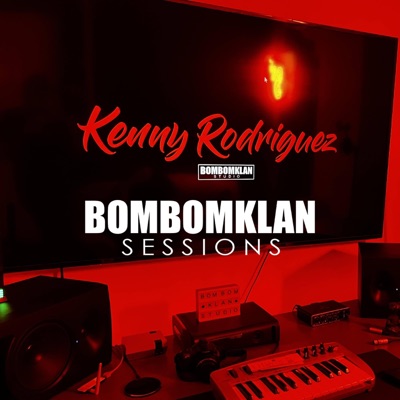 BomBomKlan Sessions #1 (feat. Kenny Rodriguez) - Single