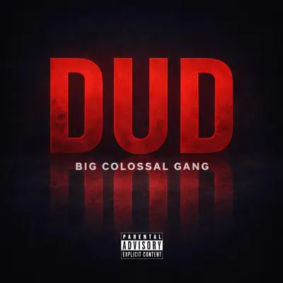 Listen to DUD - Single by Big Colossal Gang