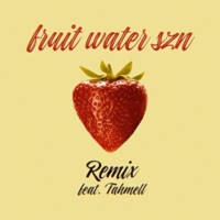 fruit water szn (feat. Tahmell) [Remix] - Single - Fifi Koro