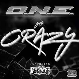 Go Crazy O.N.E. & JamWayne