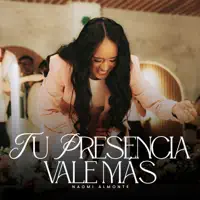 Tu Presencia Vale Más — Naomi Almonte