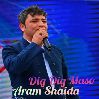 Song - Dig Dig Maso - Aram Shaida