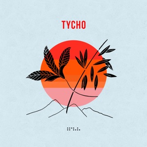 Back To Mine: Tycho (DJ Mix)
