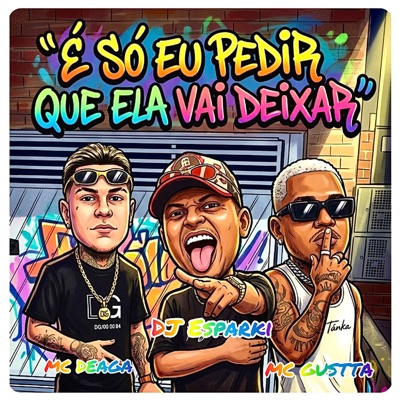 É Só Eu Pedir Que Ela Vai Deixar - Single
