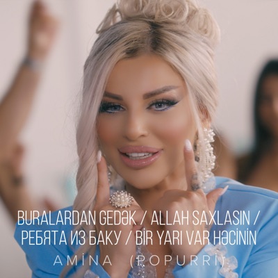 Buralardan Gedək / Allah Saxlasın / Ребята Из Баку / Bir Yarı Var Həcinin (Popurri)