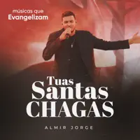 TUAS SANTAS CHAGAS — ALMIR JORGE