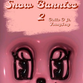Snow Bunnies 2! (feat. Young$erg) Dolla D
