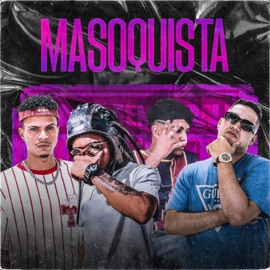 MASOQUISTA (feat. MK no Beat) MC KAZINHO, Mc Padawan & MC MENOR PN
