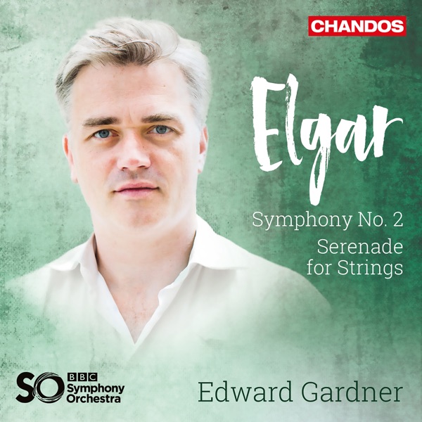 Elgar: Symphony No. 2 in E-Flat Major, Op. 63 & Serenade for String Orchestra, Op. 20