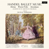 Handel: Ballet Music - Academy of St Martin in the Fields & Sir Neville Marriner