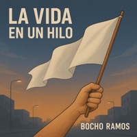 La Vida En Un Hilo - Single - Bocho Ramos