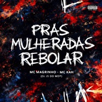 Pras Mulheradas rebolar - Single - Dj Js do Mdp, Mc Magrinho & MC KAH