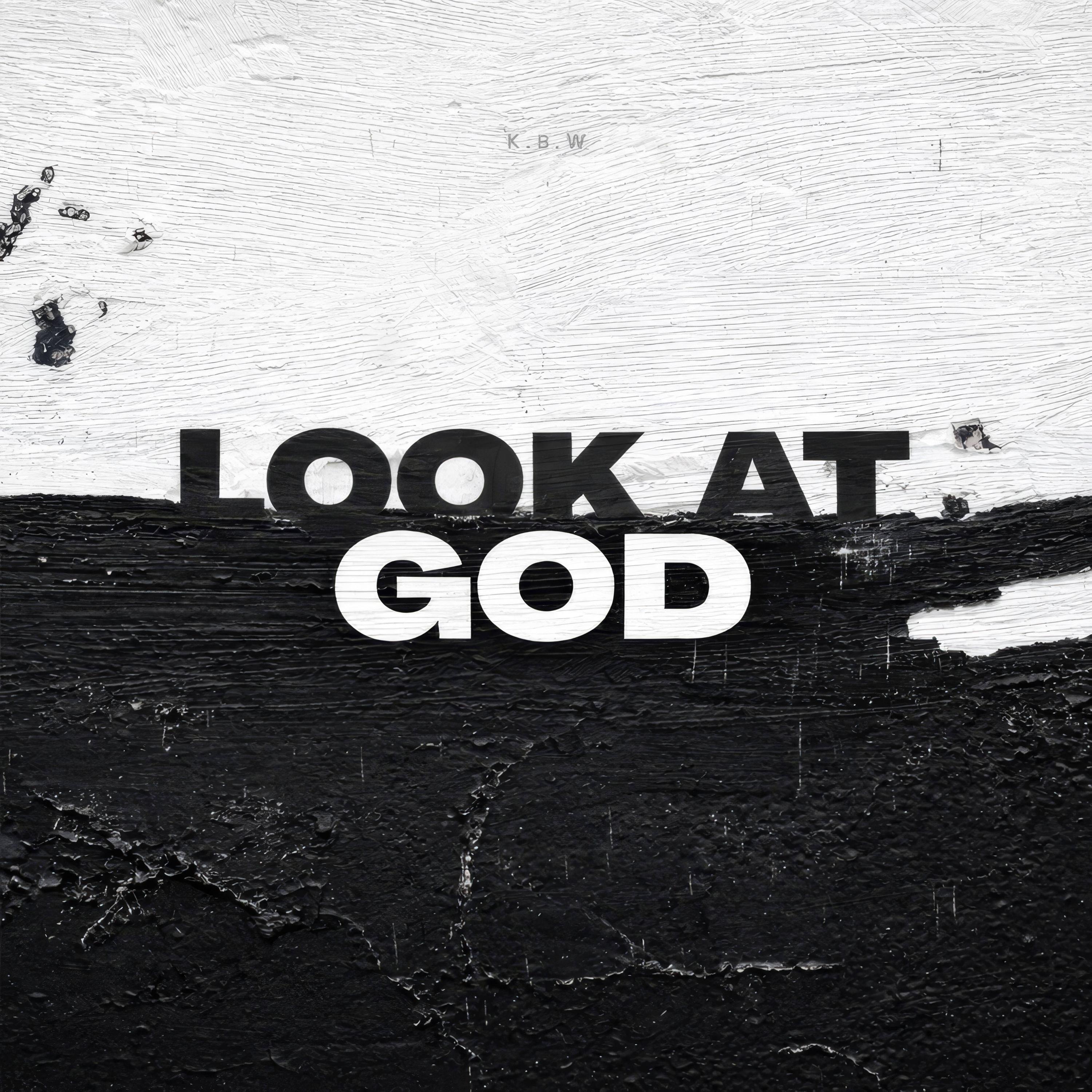 LOOK AT GOD - Single