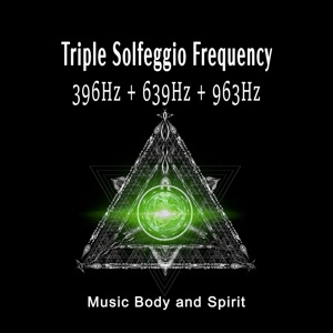Triple Solfeggio Frequency 396hz + 639hz + 963hz - EP