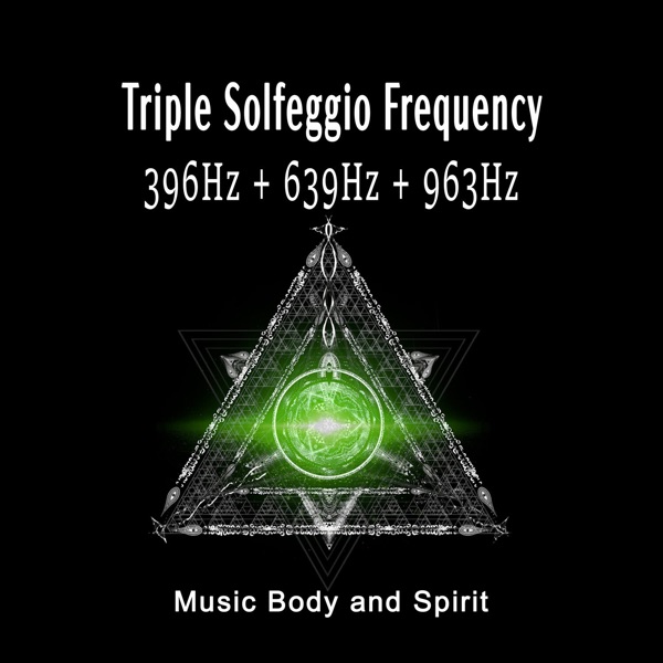 Triple Solfeggio Frequency 396hz + 639hz + 963hz - EP