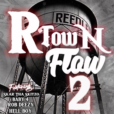 R Town Flow 2 (feat. Skar tha Skitzo, Baby4, Rob Deezy & Hell Boy) - Single