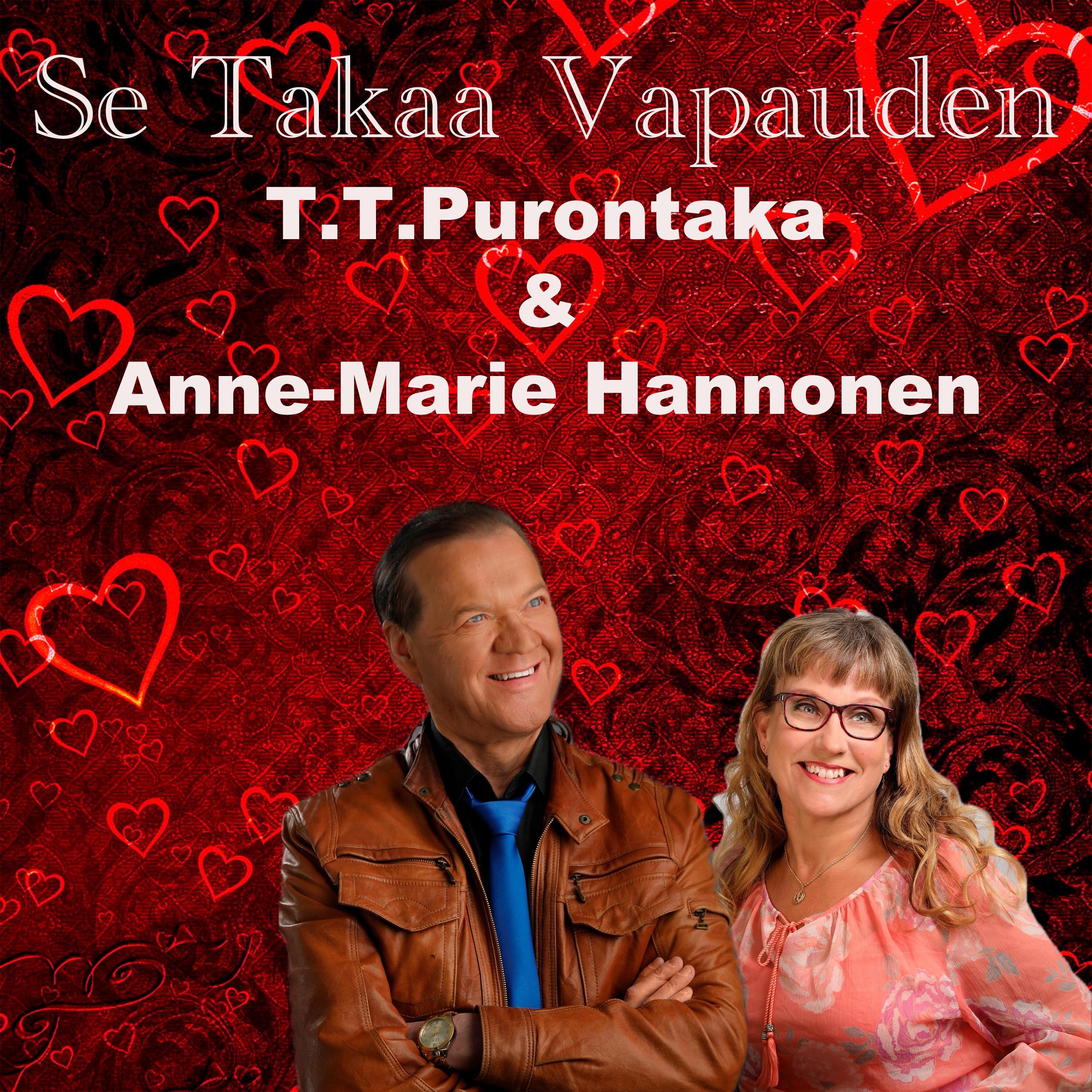 Se Takaa Vapauden - Purontaka Tt Ja Hannonen Anne Marie