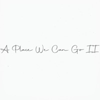 A Place We Can Go II - Chucc Global