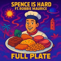 Full Plate (feat. Robbie_Maurice) - Single - Spence Is Hard