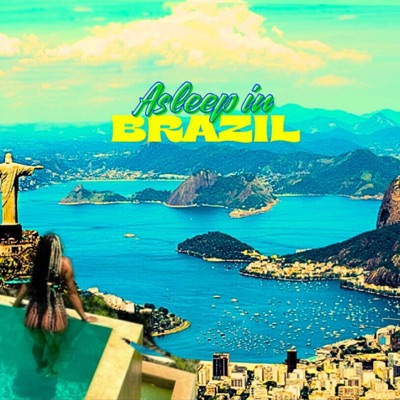 Asleep In Brazil