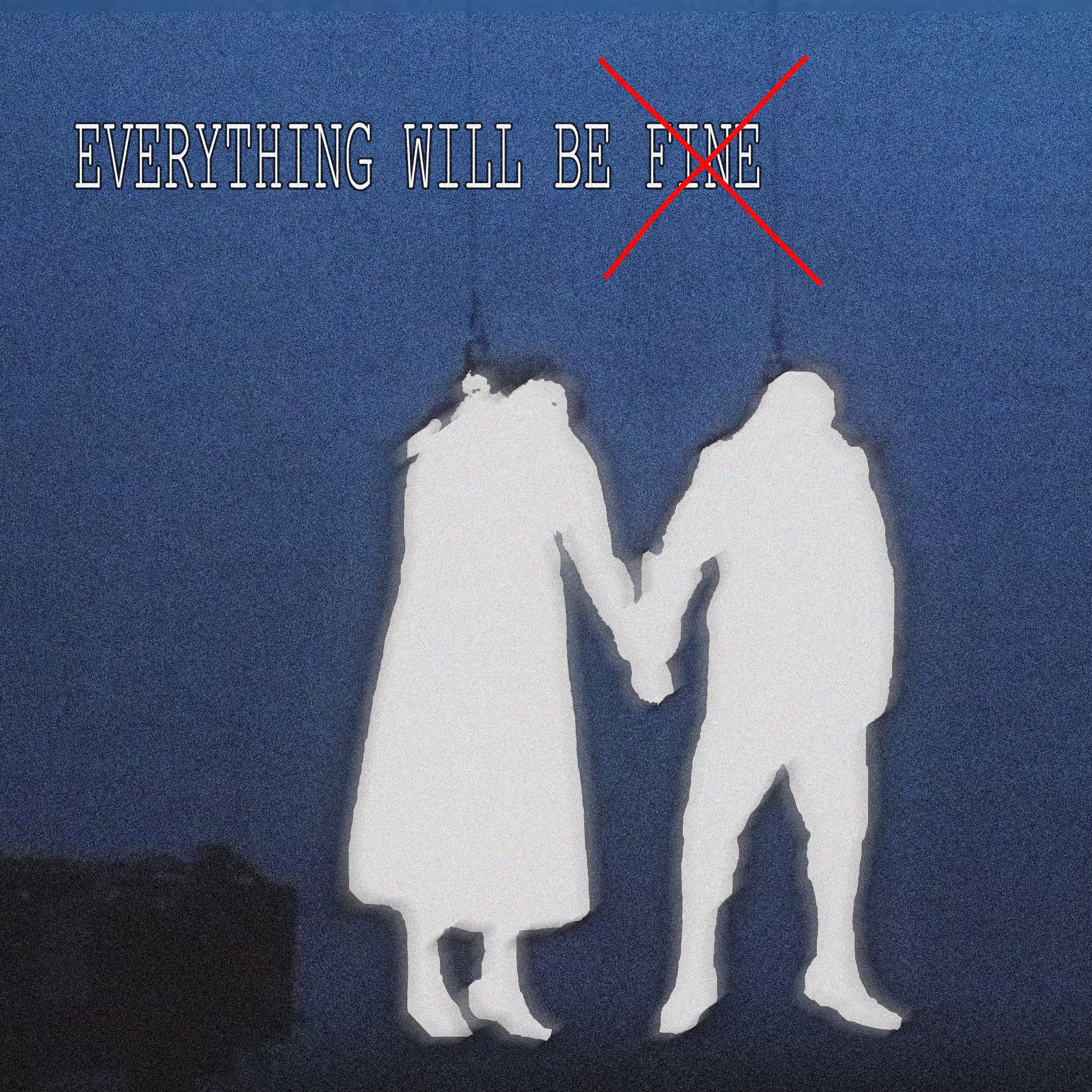 everything will be FINE