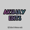 Akshay Edits (feat. Storm Unk) - Dj Zeka