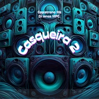 Casqueira 2 - Single - Capistrano Mc & dj jonas mpc
