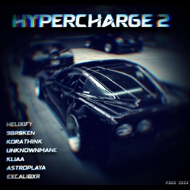 HYPERCHARGE II (MEGACOLLAB) (feat. 9BR0KEN, korathink, unknownmane, KLIAA, ASTROPLAYA & EXCALIBXR) HELiXiFY