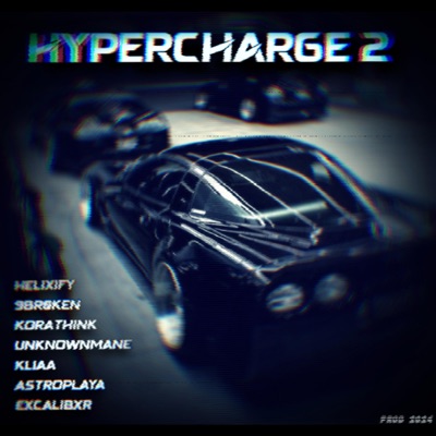 HYPERCHARGE II (MEGACOLLAB) (feat. 9BR0KEN, korathink, unknownmane, KLIAA, ASTROPLAYA & EXCALIBXR) - Single