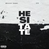 Hesitate (feat. Steven "Flow" Pacheco, C5, Tatiana Marie Zeigler, Christopher Pressley, Brian Gigerich & THRD Andrews) - Single