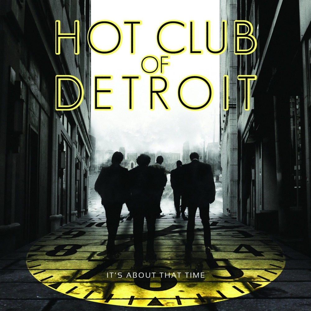 Обложка альбома «It's About That Time» — Hot Club of Detroit