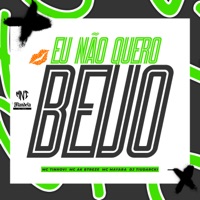 Eu Não Quero Beijo (feat. Mc Tinhovi & Mc Mayara) - Single - DJ TiuDarcki & MC AK BTREZE