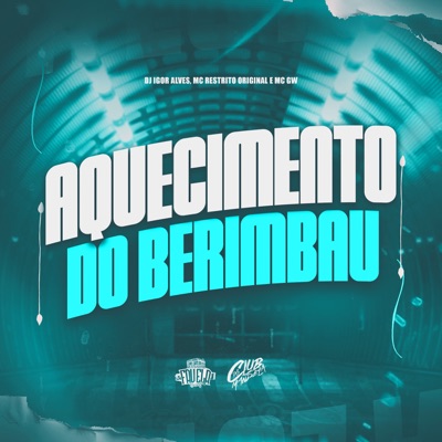 Aquecimento do Berimbau (feat. MC RESTRITO ORIGINAL & MC GW) - Single