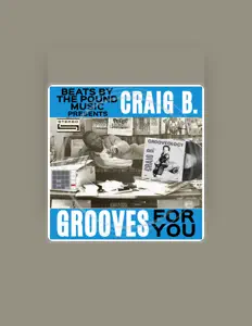 Ouve Craig B., vê vídeos de música, lê a biografia, vê as datas da digressão e muito mais!