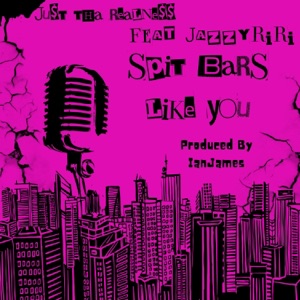 Spit Bars Like You (feat. Jazzyriri)