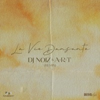 La Vie Dansante (Remix) - Single - DJ Noiz & A.R.T