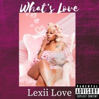 What's Love - Single - Lexii Love